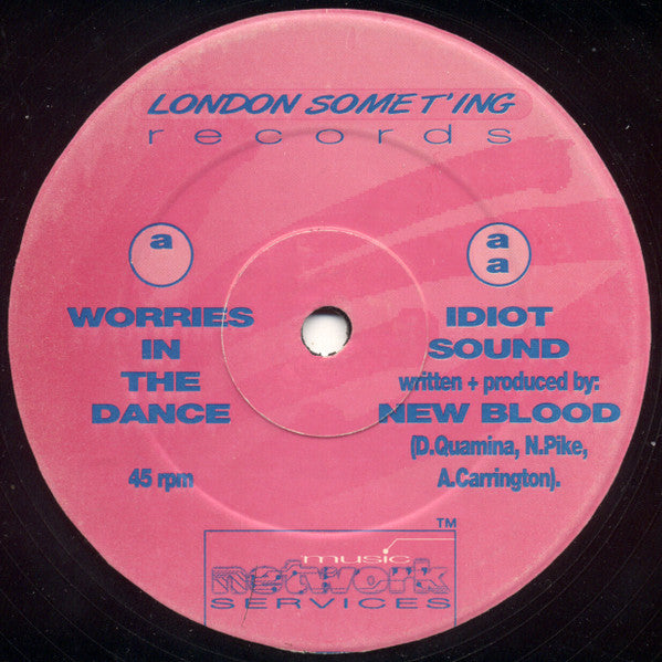 New Blood – Worries In The Dance / Idiot Sound