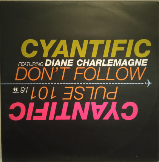 Cyantific – Don't Follow / Pulse 101