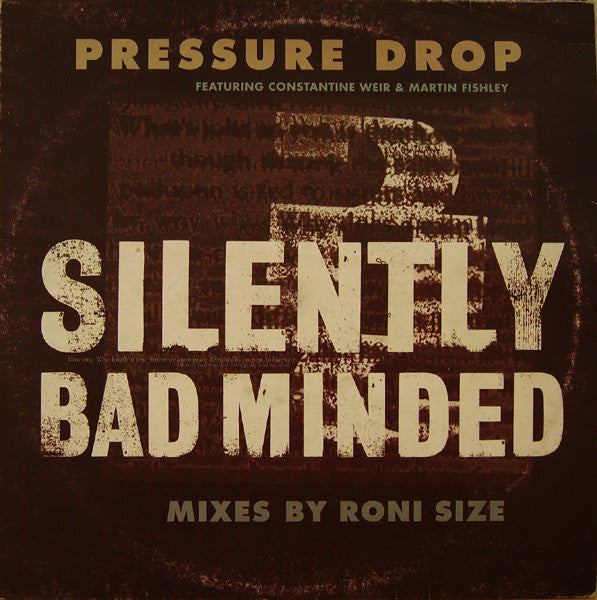 Pressure Drop Featuring Constantine Weir & Martin Fishley – Silently Bad Minded (Mixes By Roni Size)