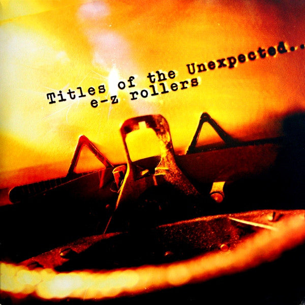 E-Z Rollers – Titles Of The Unexpected..