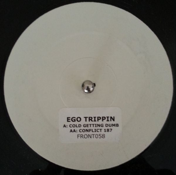 Ego Trippin' – Cold Getting Dumb / Conflict 187