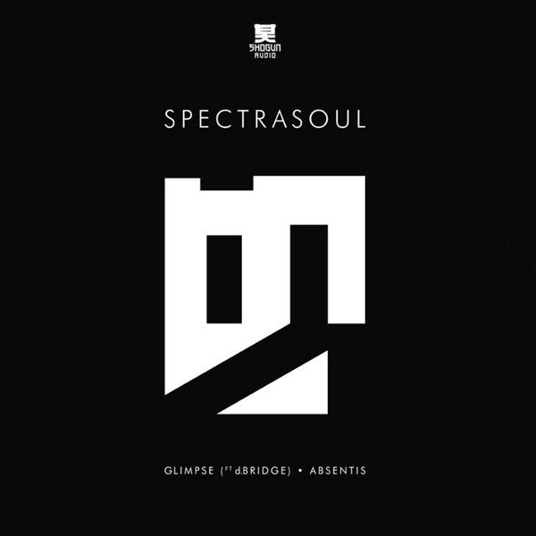 Spectrasoul – Glimpse (Ft dBridge) / Absentis