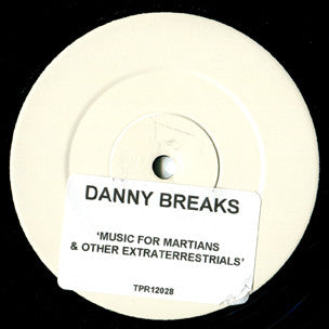 Danny Breaks – Music For Martians And Other Extra Terrestrials
