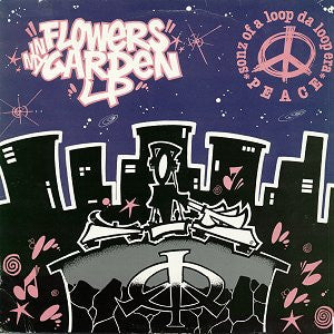 Sonz Of A Loop Da Loop Era – Flowers In My Garden LP